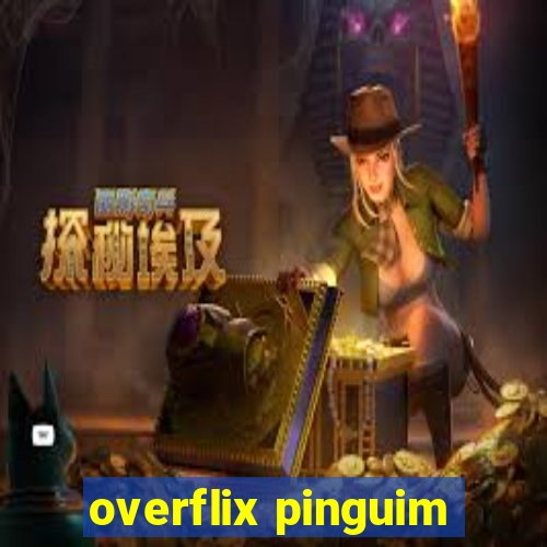 overflix pinguim